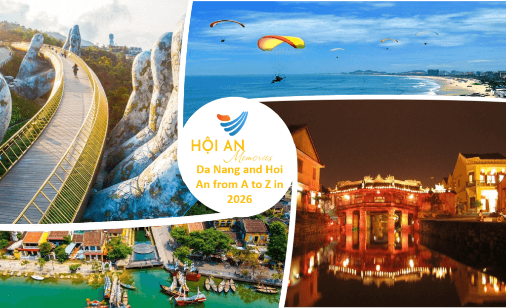 Đà Nẵng và Hội An Từ A Đến Z Năm 2026